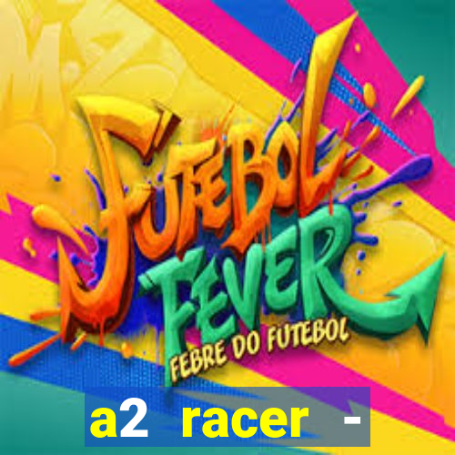 a2 racer - riscando o asfalto filme completo dublado