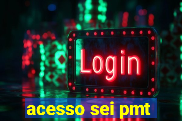 acesso sei pmt