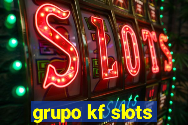 grupo kf slots