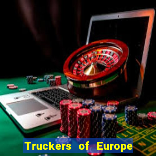Truckers of Europe 3 dinheiro infinito