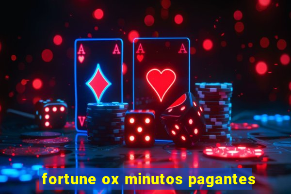 fortune ox minutos pagantes
