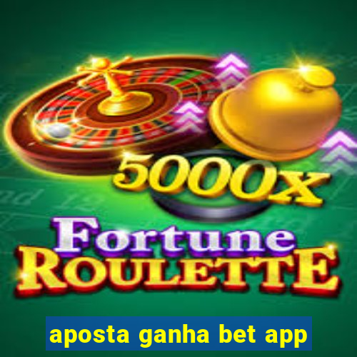 aposta ganha bet app