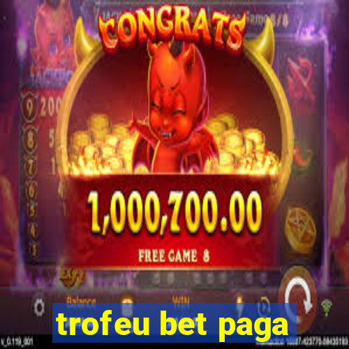 trofeu bet paga