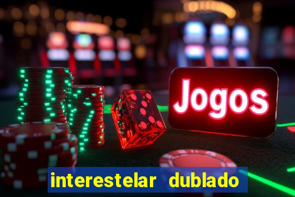 interestelar dublado download mega