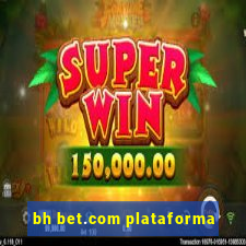 bh bet.com plataforma