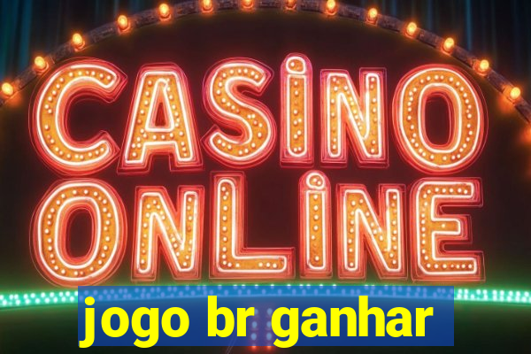 jogo br ganhar