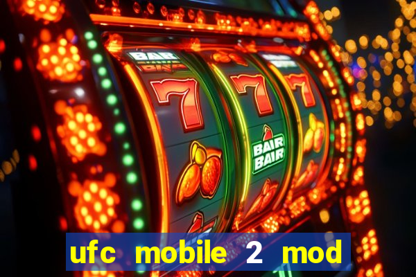 ufc mobile 2 mod apk unlimited money and gems