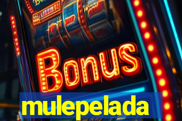 mulepelada