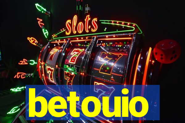 betouio