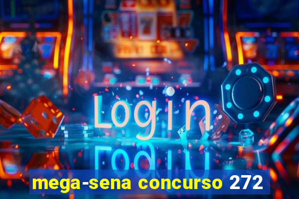 mega-sena concurso 272
