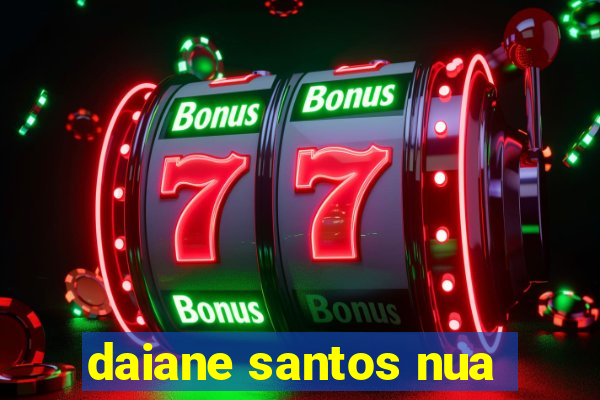 daiane santos nua