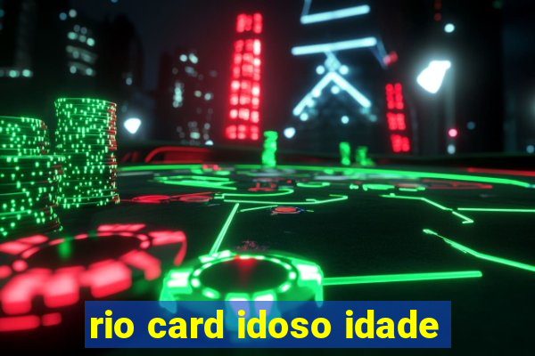 rio card idoso idade