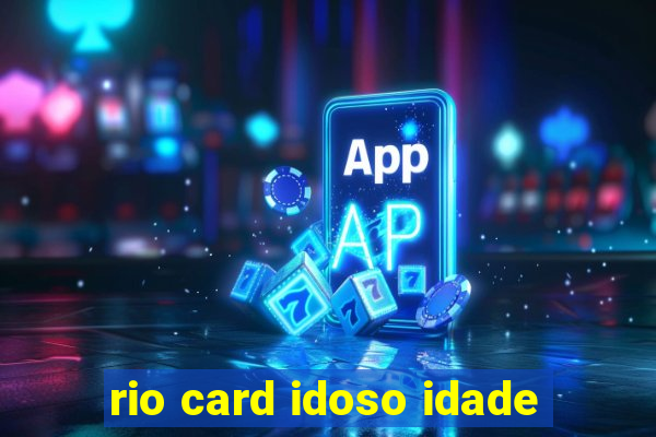 rio card idoso idade