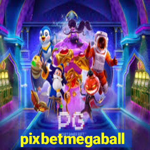 pixbetmegaball