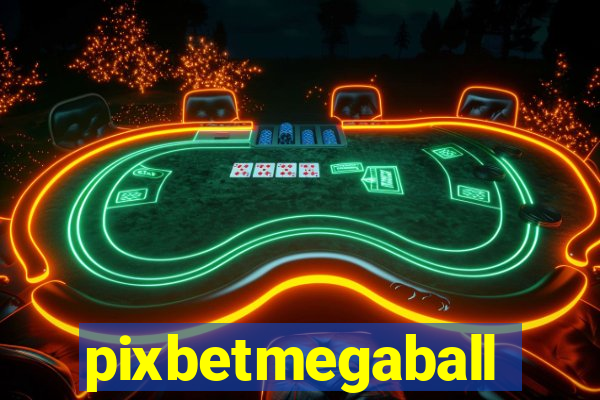 pixbetmegaball