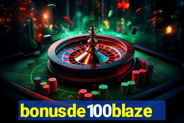 bonusde100blaze