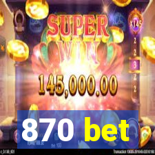 870 bet