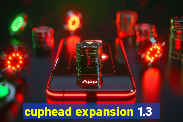 cuphead expansion 1.3