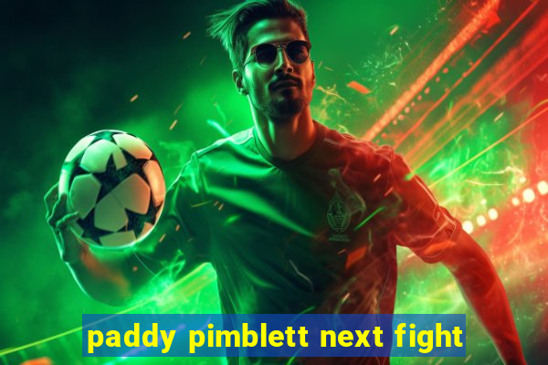 paddy pimblett next fight