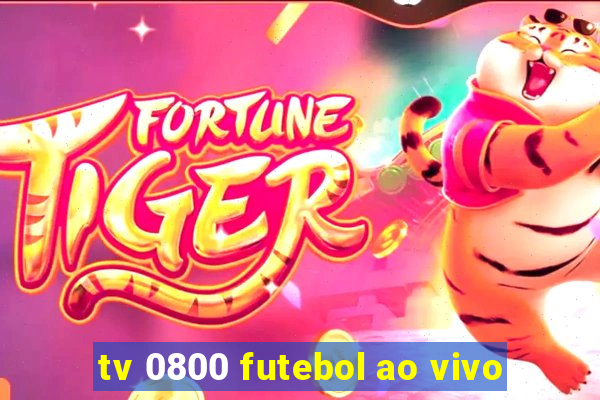 tv 0800 futebol ao vivo