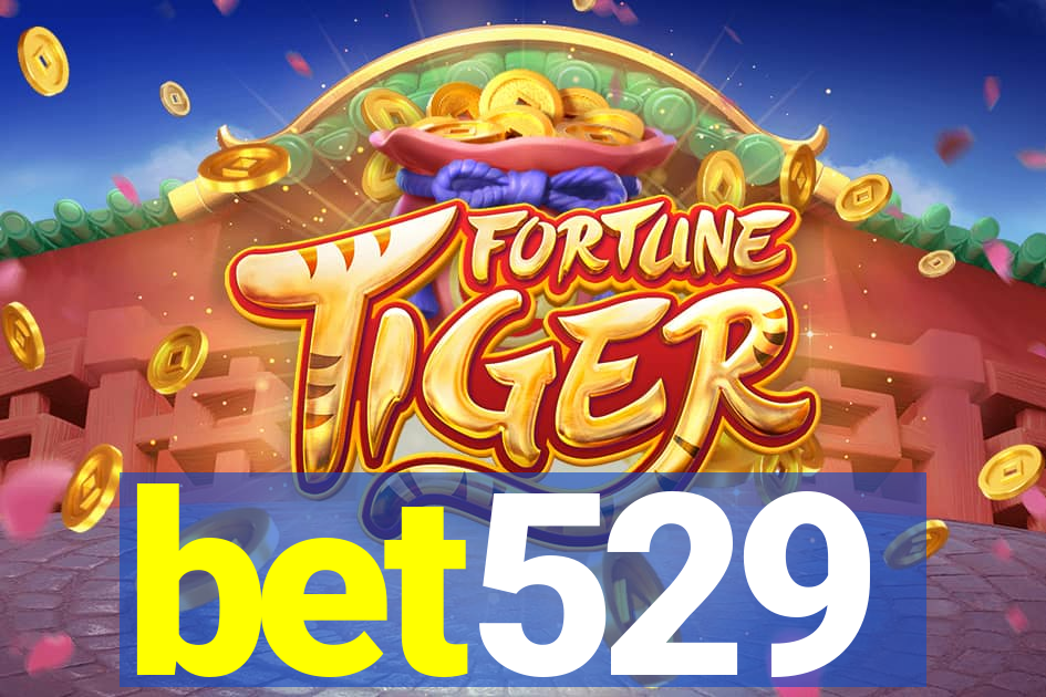 bet529