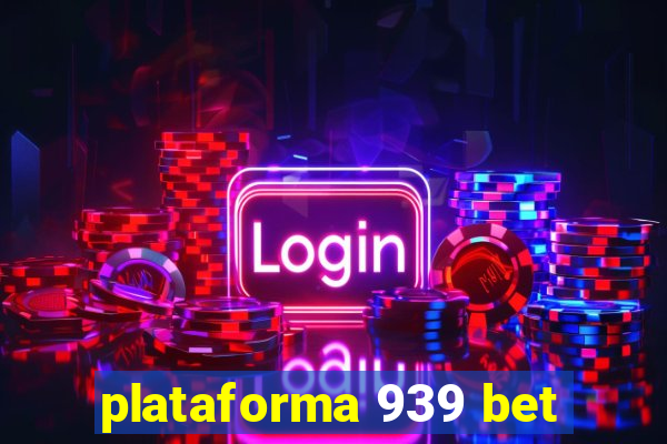 plataforma 939 bet