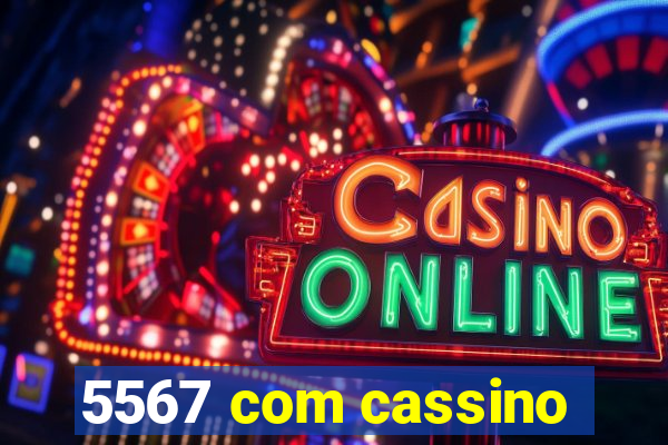 5567 com cassino