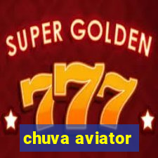 chuva aviator