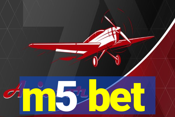 m5 bet