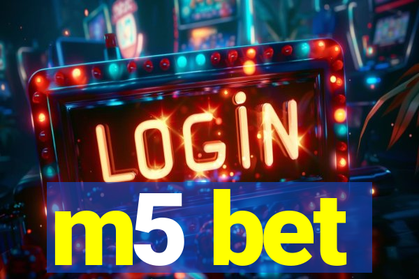 m5 bet
