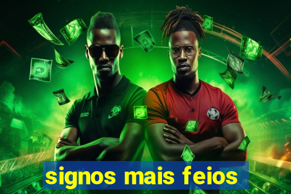 signos mais feios