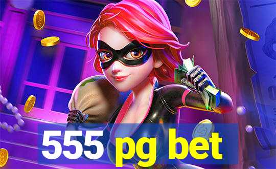 555 pg bet