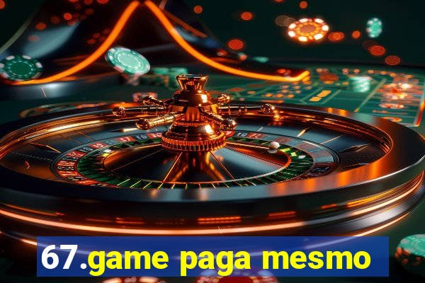 67.game paga mesmo