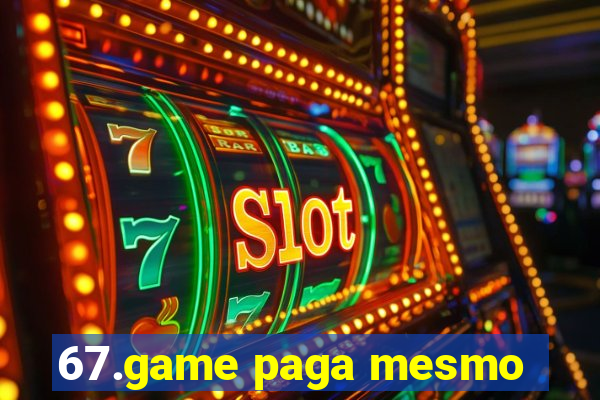 67.game paga mesmo