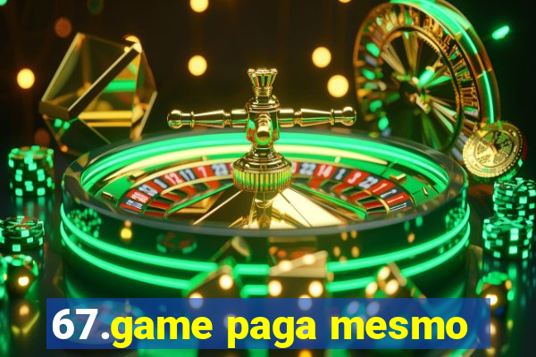 67.game paga mesmo