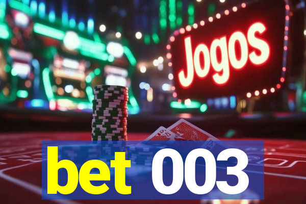 bet 003