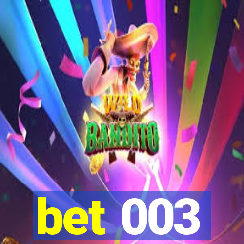 bet 003