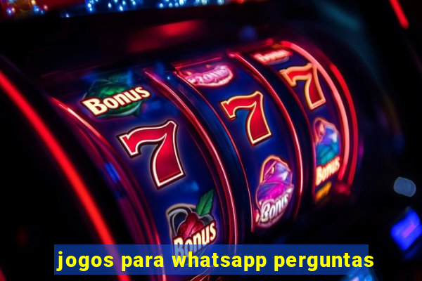 jogos para whatsapp perguntas
