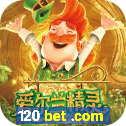 120 bet .com