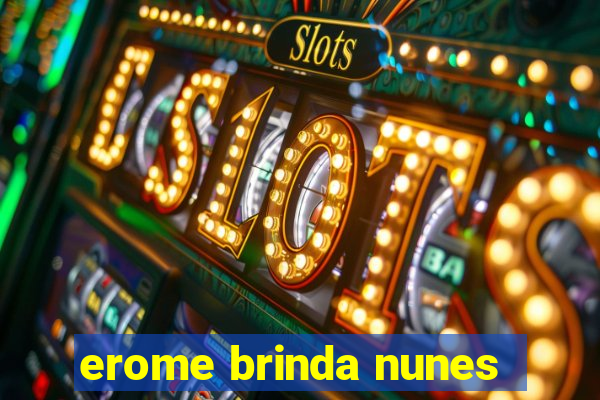 erome brinda nunes