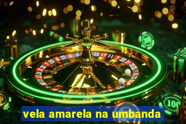 vela amarela na umbanda