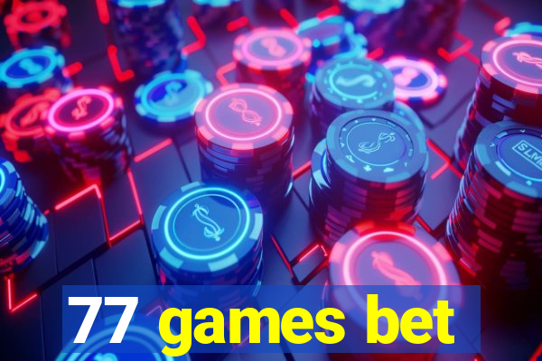 77 games bet