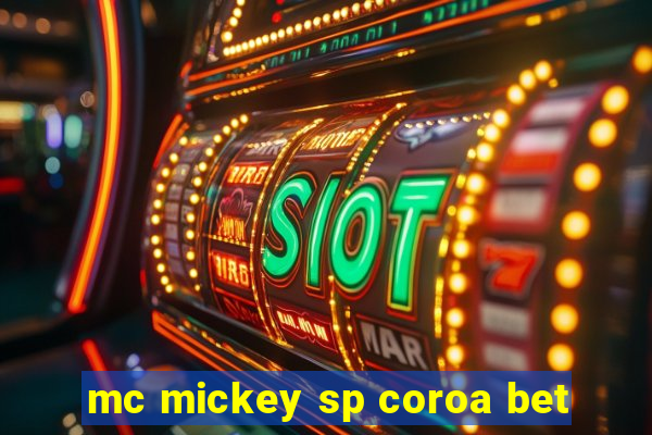 mc mickey sp coroa bet