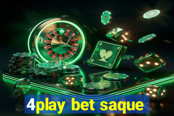 4play bet saque