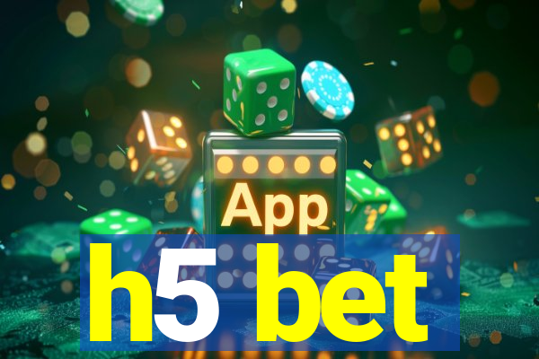 h5 bet