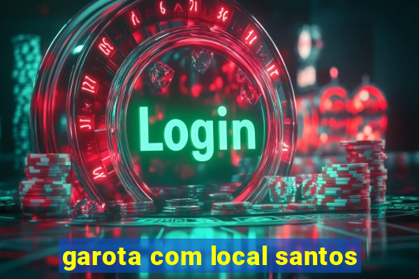 garota com local santos