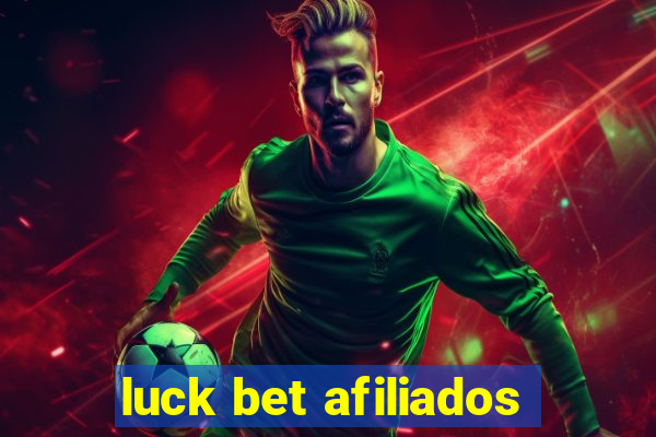 luck bet afiliados