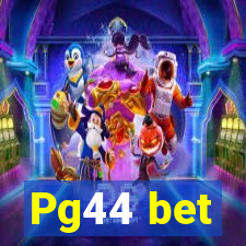 Pg44 bet