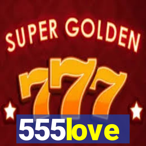 555love