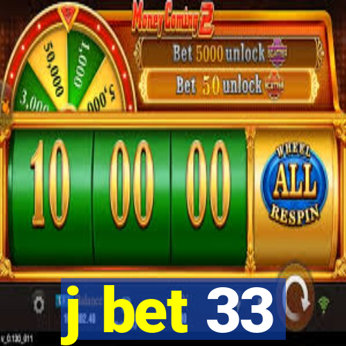 j bet 33